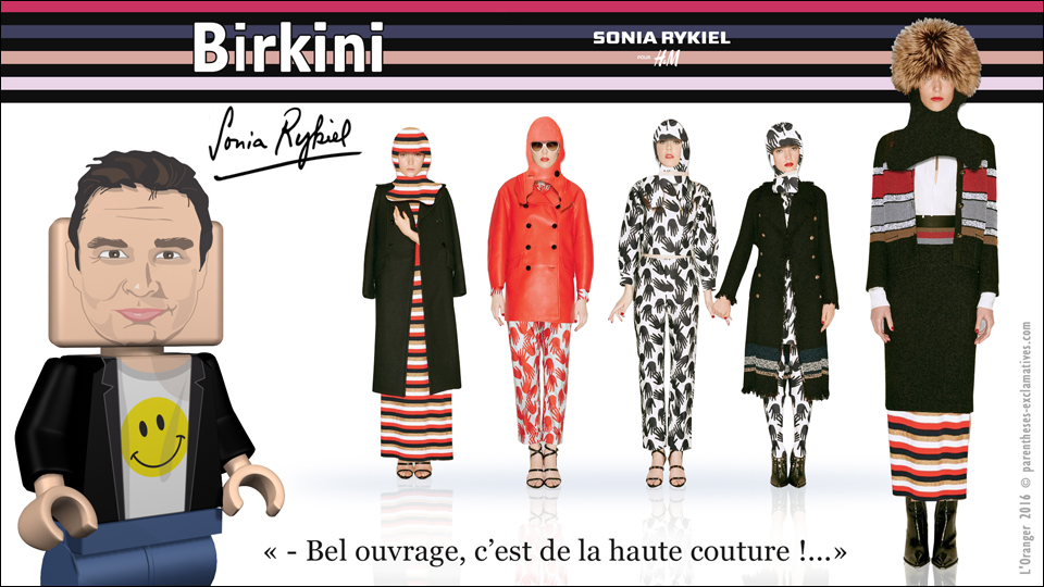 - Bel ouvrage de haute couture !...