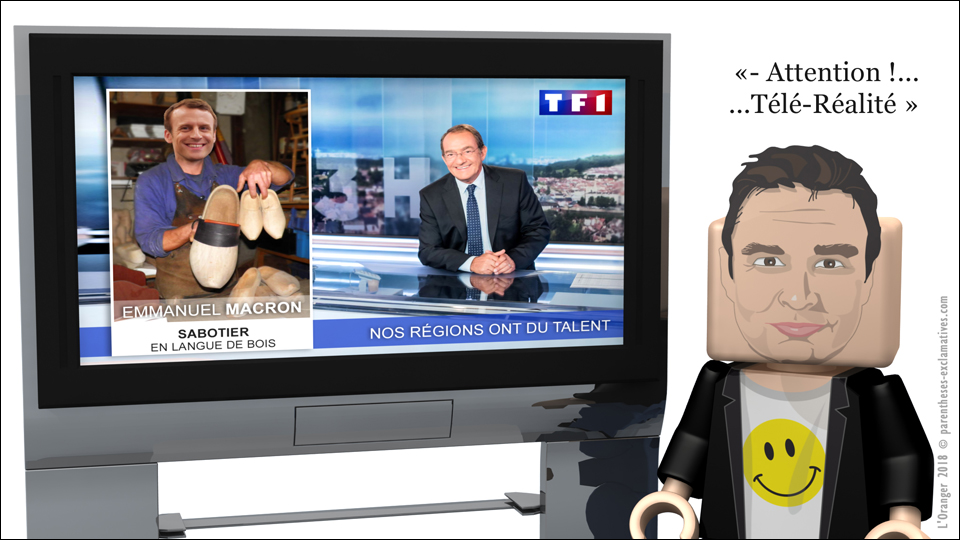 - Attention ! Télé réalité !...