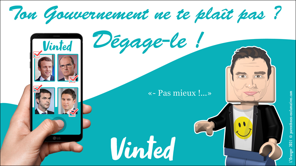 Si ton gouvernement ne te plaît pas, dégage-le !... Vinted