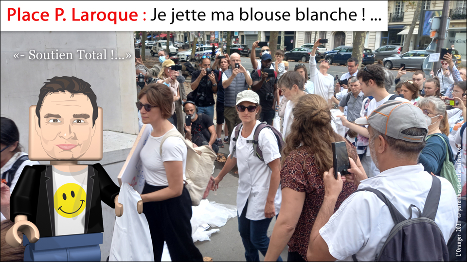 Place P. Laroque : Je jette ma blouse blanche !... Total soutien !...